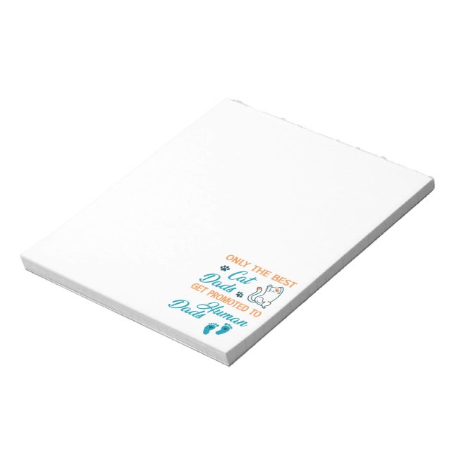 Only The Best Cat Dads Get Promoted To Human Dads Notepad (Rotated)