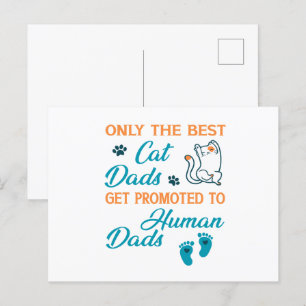 Only The Best Cat Dads Get Promoted To Human Dads Postcard
