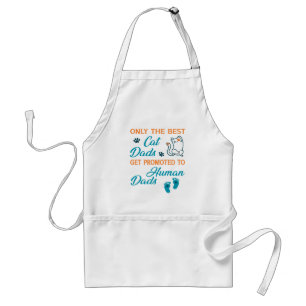 Only The Best Cat Dads Get Promoted To Human Dads Standard Apron