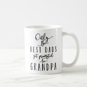 Only The Best Dads Get Promoted Coffee Mug