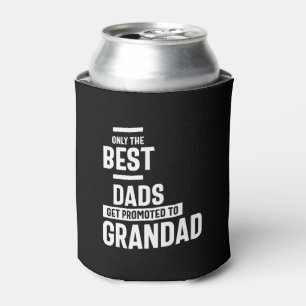 Only The Best Dads Get Promoted To Grandad Can Cooler