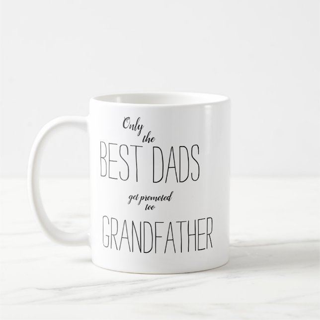 only the best dads get promoted to grandfather coffee mug (Left)