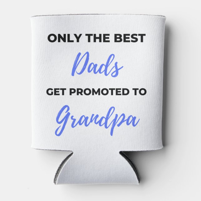 Only The Best Dads Get Promoted To Grandpa black Can Cooler (Front)