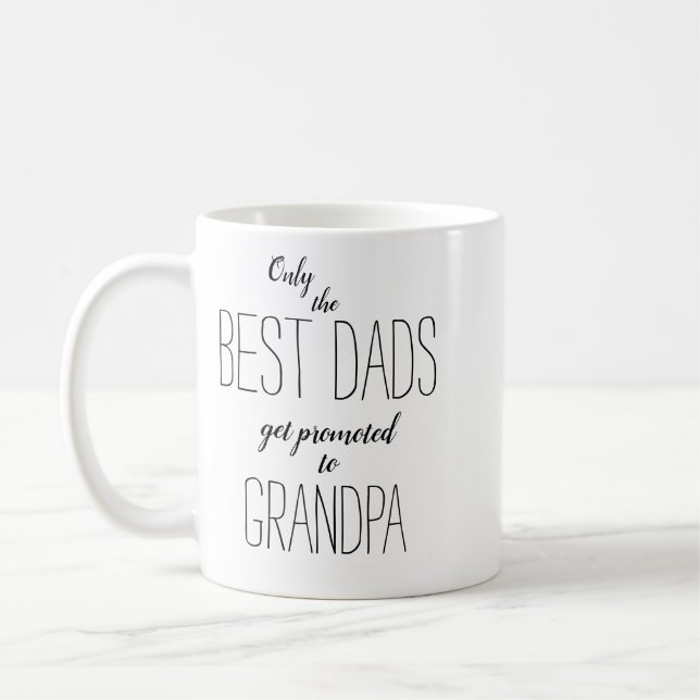 only the best dads get promoted to grandpa coffee mug (Left)