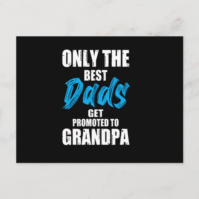 Only The best dads get promoted to grandpa - Postcard (Front)