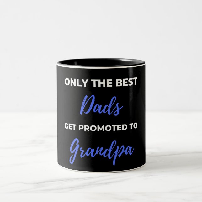 Only The Best Dads Get Promoted To Grandpa Two-Tone Coffee Mug (Center)