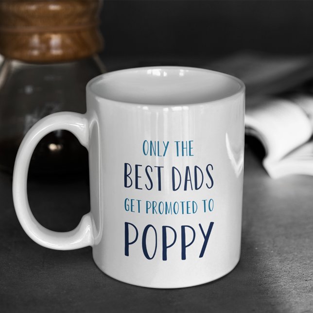 Only the Best Dads Get Promoted to Poppy Coffee Mug (Creator Uploaded)