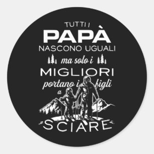 Only The Best Dads Take Their Sons Skiing In The S Classic Round Sticker