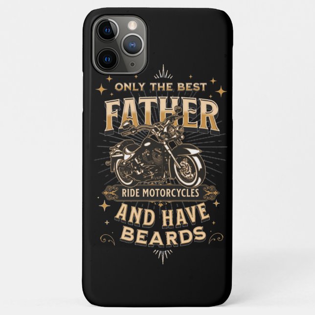 Only The Best Father Ride Motorcycles, Have Beards Case-Mate iPhone Case (Back)