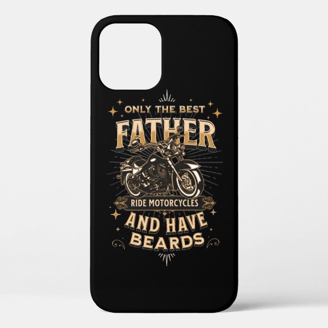 Only The Best Father Ride Motorcycles, Have Beards Case-Mate iPhone Case (Back)