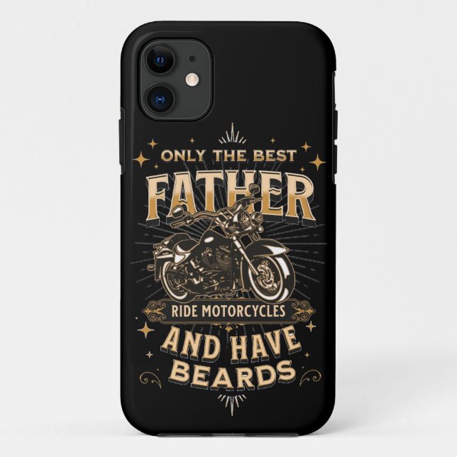 Only The Best Father Ride Motorcycles, Have Beards Case-Mate iPhone Case (Back)