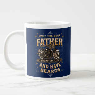 Only The Best Father Ride Motorcycles, Have Beards Large Coffee Mug