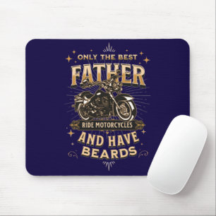 Only The Best Father Ride Motorcycles, Have Beards Mouse Mat