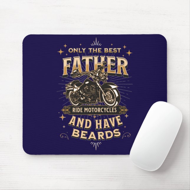 Only The Best Father Ride Motorcycles, Have Beards Mouse Mat (With Mouse)