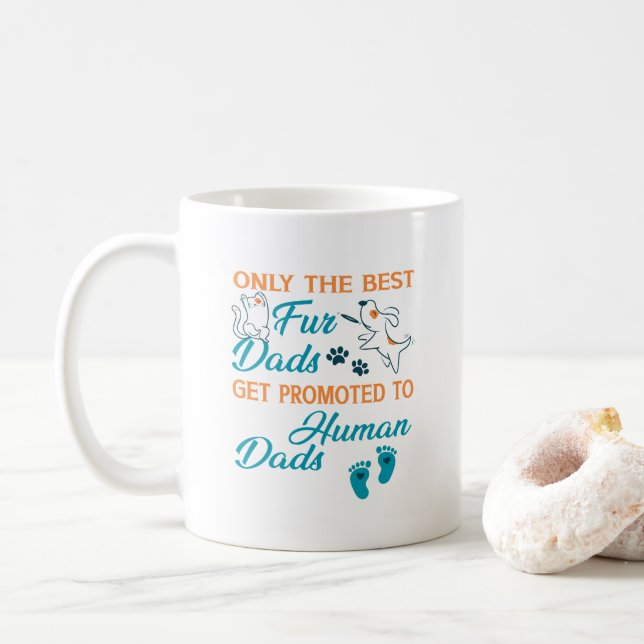 Only The Best Fur Dads Get Promoted To Human Dads  Coffee Mug (With Donut)