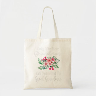 Only The Best Grandmas Get Promoted To Great Grand Tote Bag