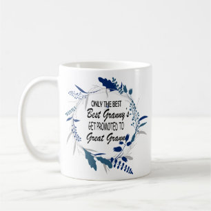 Only The Best granny's get promoted to great grann Coffee Mug