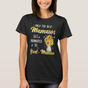 Only The Best Mamaws Get Promoted To Great Mamaw S T-Shirt