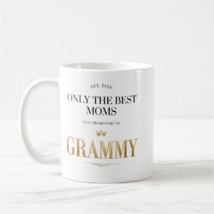 Only The Best Moms Get Promoted To Grammy Est 2026 Coffee Mug