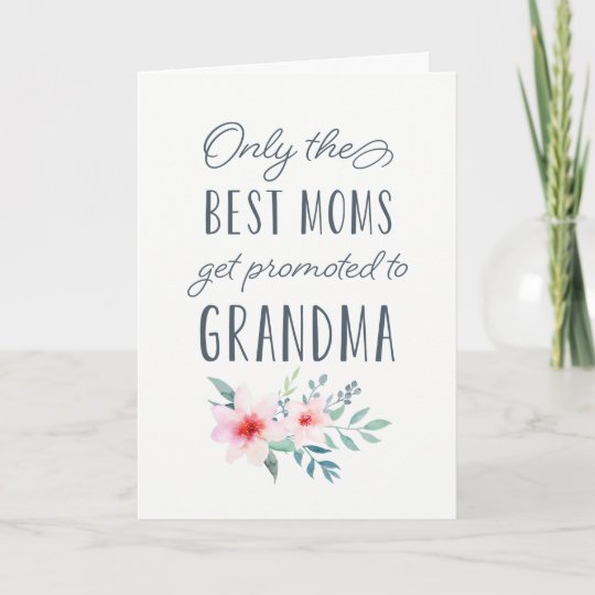 the best mums get promoted to grandma