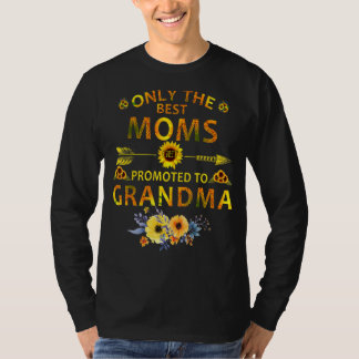 Only The Best Moms Get Promoted To Grandma Mothers T-Shirt