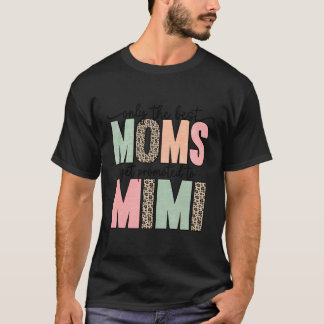 Only The Best Moms Get Promoted To Mimi T-Shirt