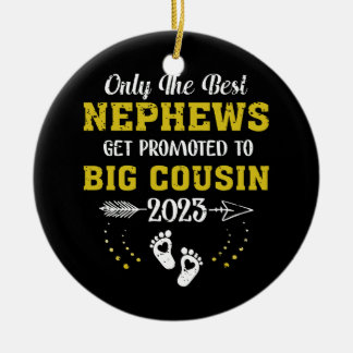 Only The Best Nephews Get Promoted To Big Cousin 2 Ceramic Tree Decoration