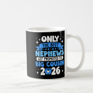 Only The Best Nephews Get Promoted To Big Cousin 2 Coffee Mug