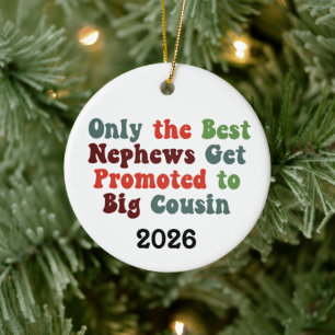 Only The Best Nephews Get Promoted To Big Cousin Ceramic Tree Decoration