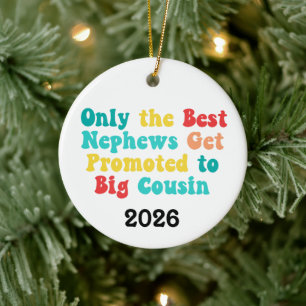 Only The Best Nephews Get Promoted To Big Cousin Ceramic Tree Decoration