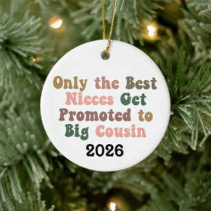 Only The Best Nieces Get Promoted To Big Cousin Ceramic Tree Decoration