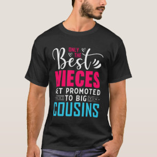 Only The Best Nieces Get Promoted To Big Cousin T-Shirt