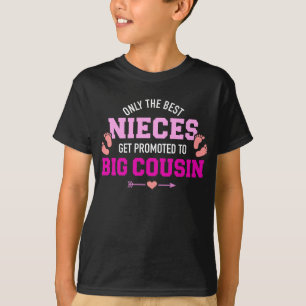 Only the best nieces get promoted to big cousin T-Shirt