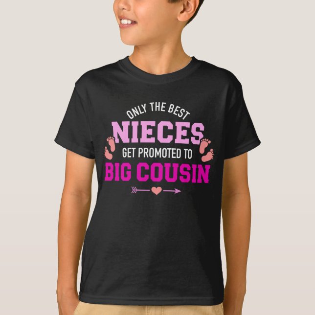 Only the best nieces get promoted to big cousin T-Shirt (Front)