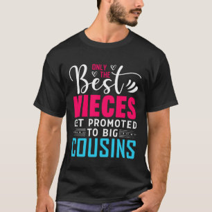 Only The Best Nieces Get Promoted To Big Cousin T-Shirt