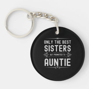 Only the best sisters get promoted to aunt key ring