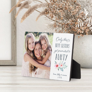 Only the Best Sisters Get Promoted to Aunty Photo Plaque