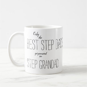 only the best stepdads get promoted to grandfather coffee mug