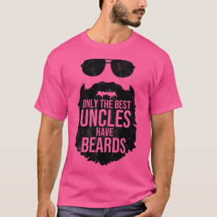 Only the best uncles have beards Beard Lover Gifts T-Shirt
