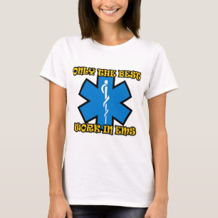 Only The Best Work In EMS T-Shirt