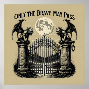 Only The Brave May Pass Gothic Gate Gargoyle Art Poster