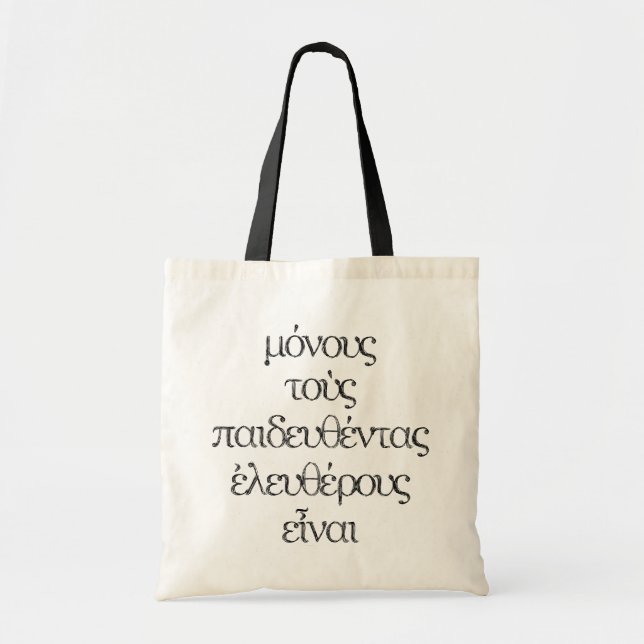 Only the Educated Are Free - Epictetus Greek Quote Tote Bag (Front)