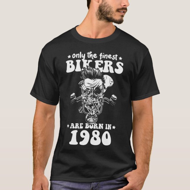 Only the finest bikers are born in 1980 biker moto T-Shirt (Front)