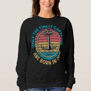 Only The Finest Boat Captain Born In 2012 Sweatshirt