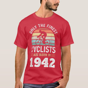 Only the finest Cyclists are born 1942 80th Birthd T-Shirt