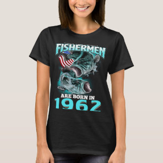 Only The Finest Fisherman Born In 1962 Fishing Bir T-Shirt
