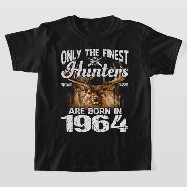 Only The Finest Hunters Are Born In 1964 Deer Hunt T-Shirt (Laydown)