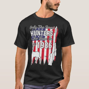 Only The Finest Hunters Are Born In 1986 Birthday  T-Shirt