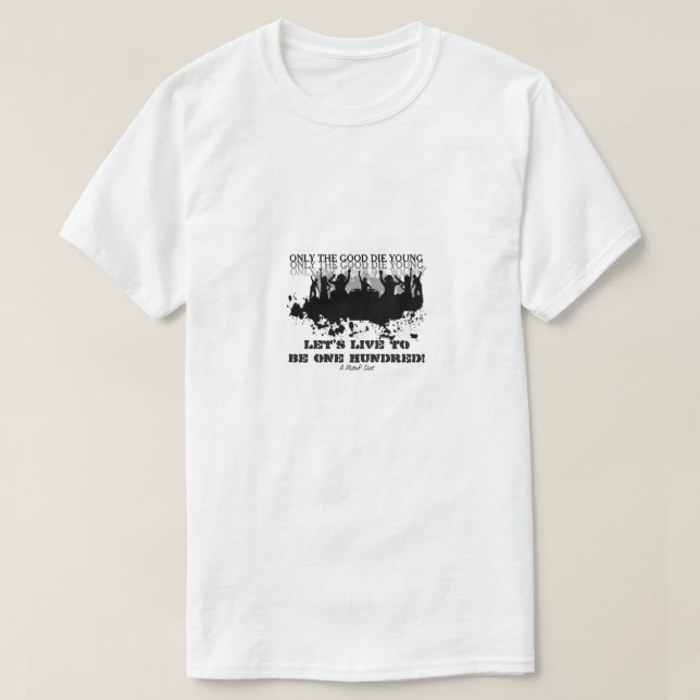 Only The Good Die Young (variant) A MisterP Shirt (Design Front)