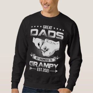 Only The Greatest Dads Get Promoted To Grampy Sweatshirt
